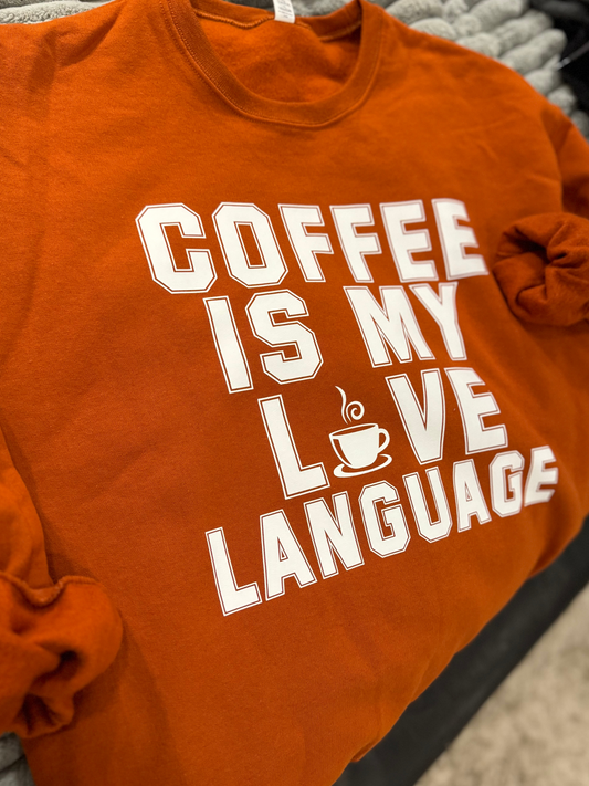 Coffee Is My LOVE Language Crewneck