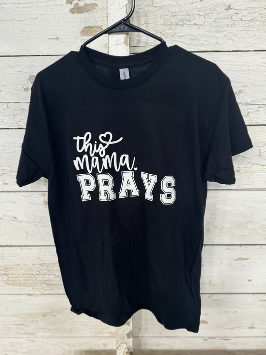 This Mama Prays T-shirt